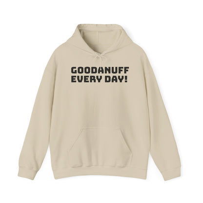 GoodaNuff Every Day! Unisex Hoodie