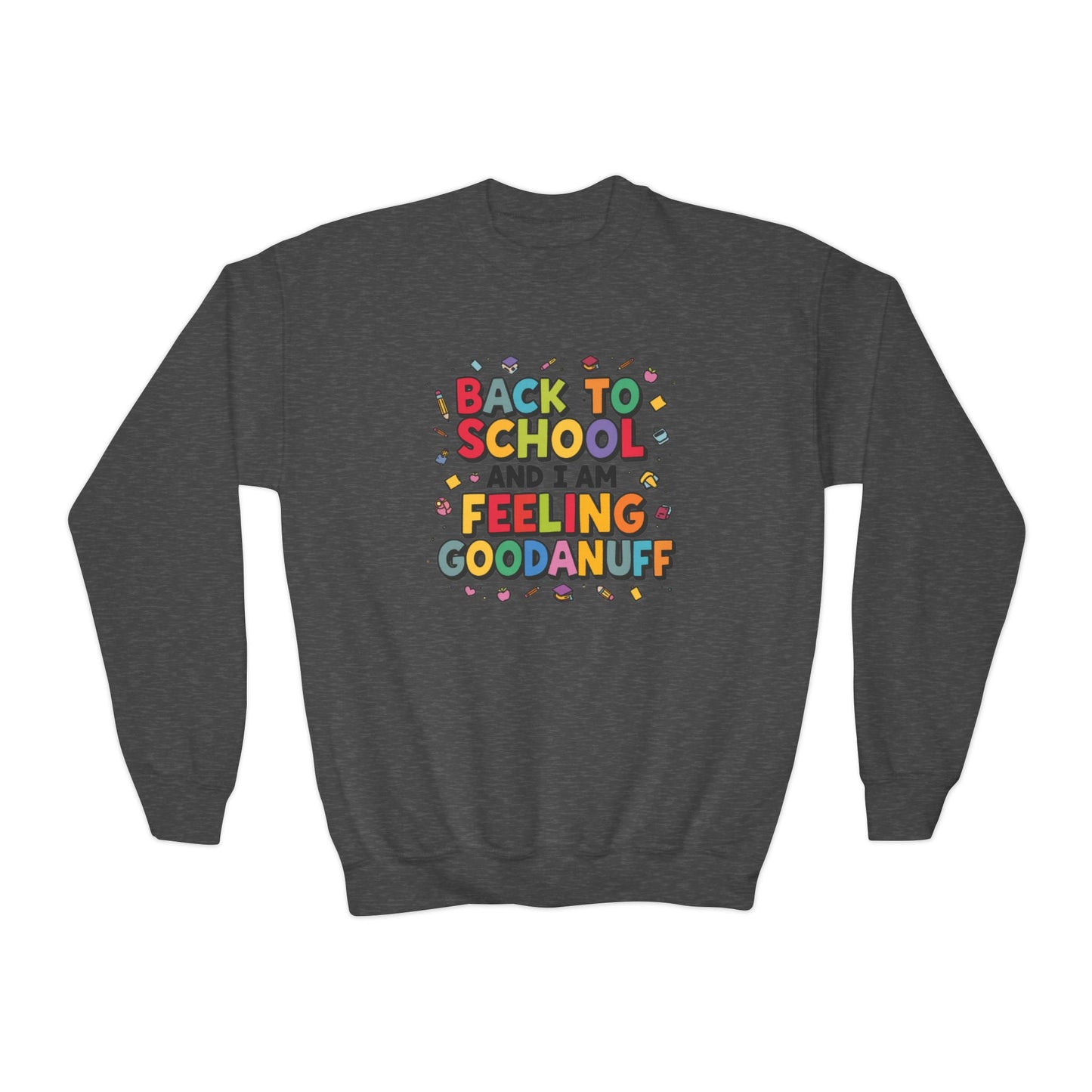 Back to School and I Am Feeling GoodaNuff Unisex Youth Crewneck