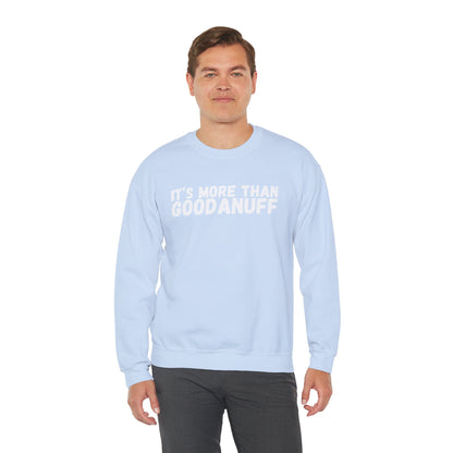 It's more than GoodaNuff Unisex Crewneck