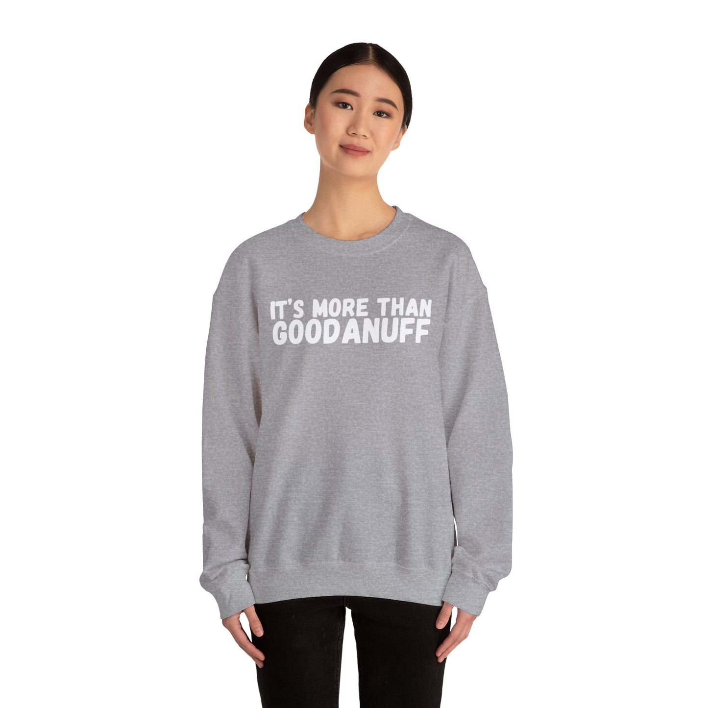 It's more than GoodaNuff Unisex Crewneck