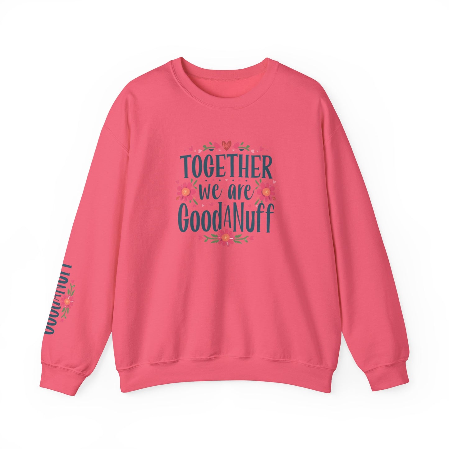 Together we are GoodaNuff Unisex Crewneck