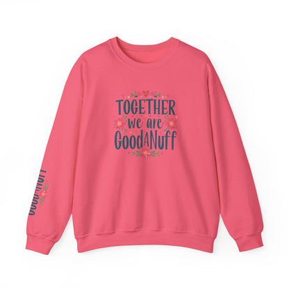 Together we are GoodaNuff Unisex Crewneck
