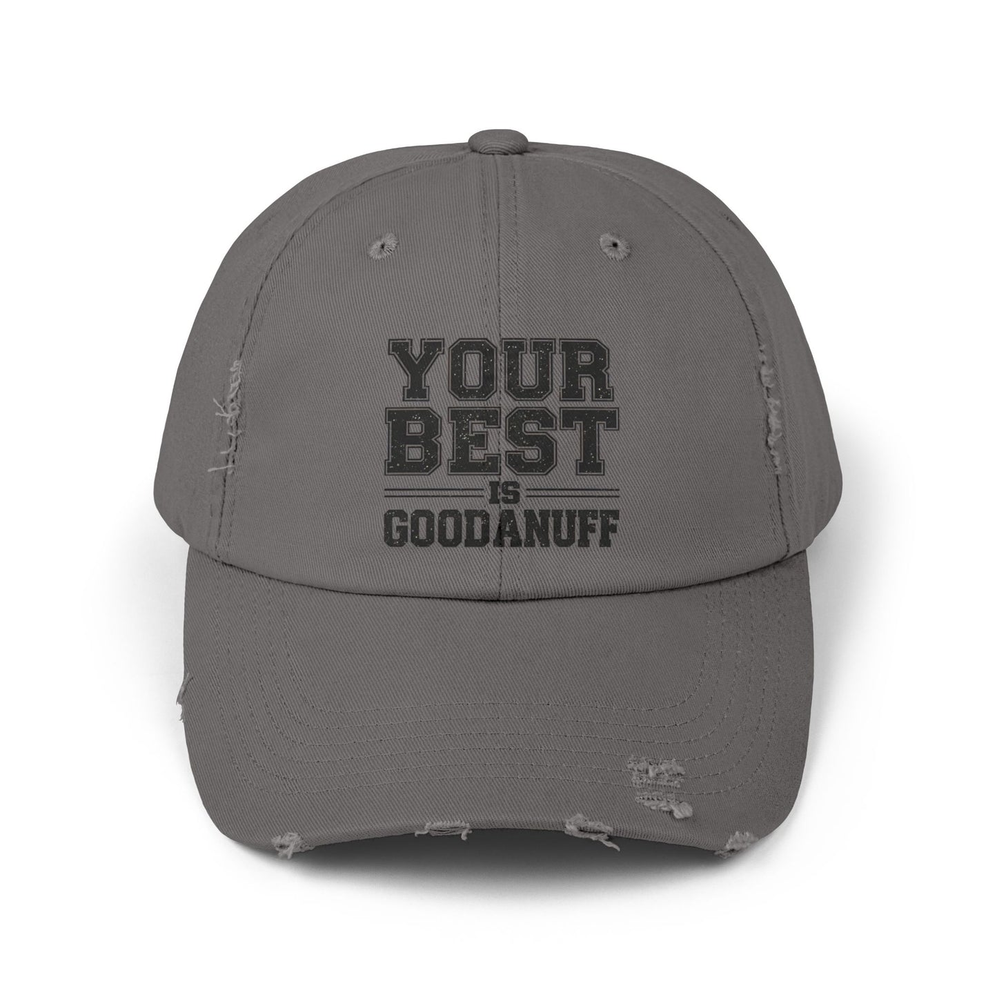 Your Best is GoodaNuff Distressed Baseball Cap