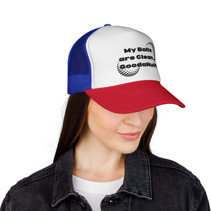 My Balls are Clean...GoodaNuff Trucker Hat