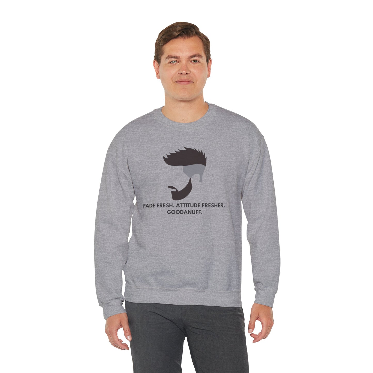 Fade Fresh. Attitude Fresher. GoodaNuff Unisex Crewneck