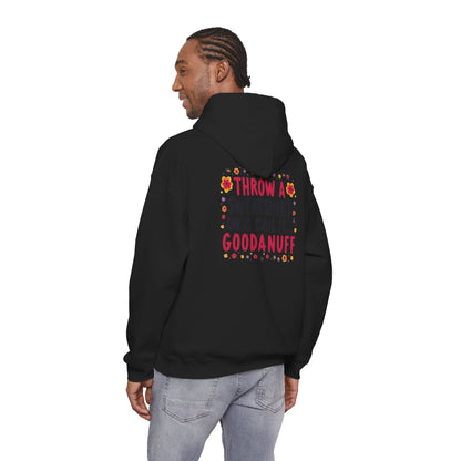 Throw a Sweatshirt on & call it GoodaNuff Unisex Hoodie