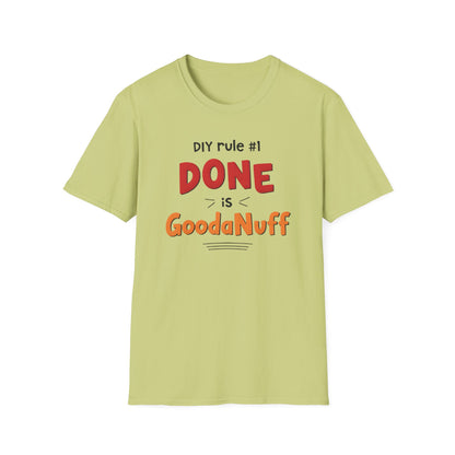 DIY rule #1 Done is GoodaNuff Unisex Softstyle T-Shirt