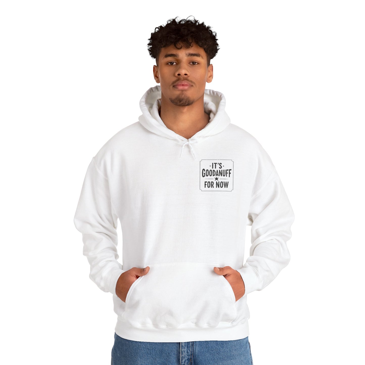 It's GoodaNuff for Now Unisex Hoodie