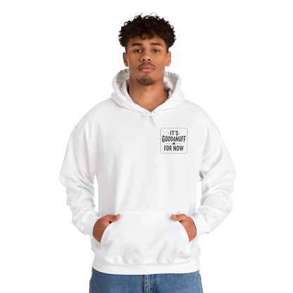 It's GoodaNuff for Now Unisex Hoodie