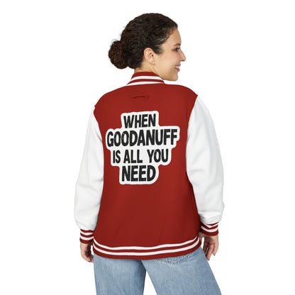 When GoodaNuff is all you Need Unisex Letterman Jacket