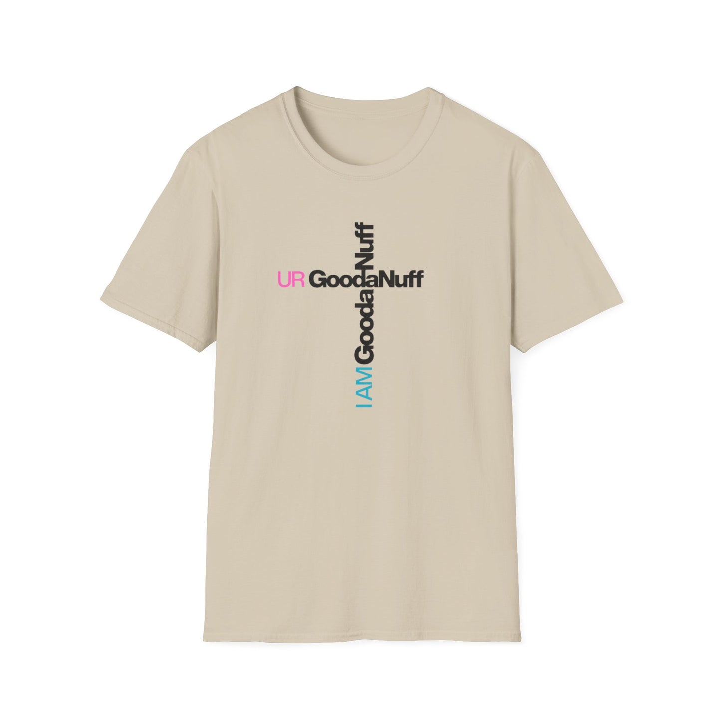 I AM GoodaNuff. UR GoodaNuff Unisex Softstyle T-Shirt