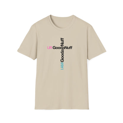I AM GoodaNuff. UR GoodaNuff Unisex Softstyle T-Shirt
