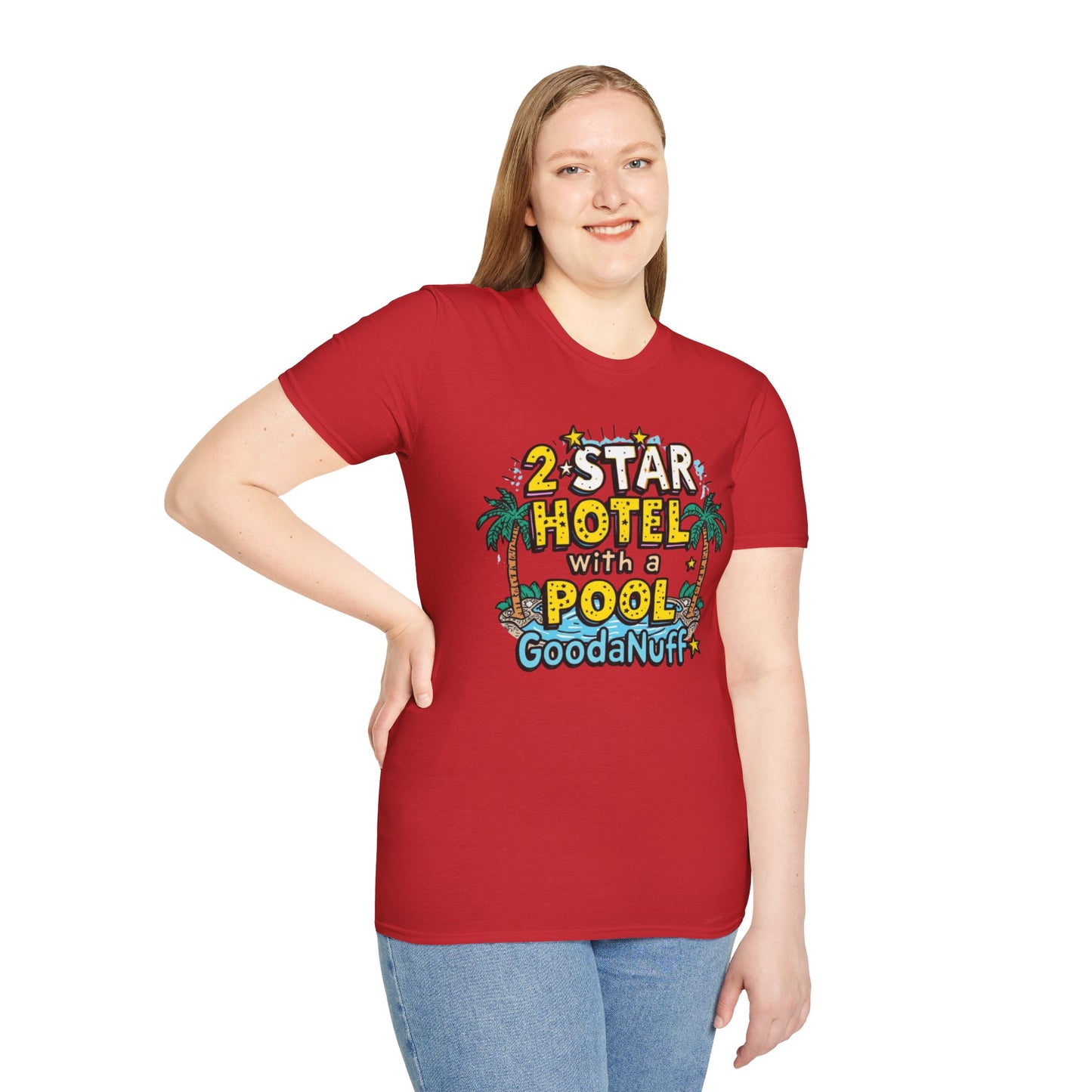 2 Star Hotel with a Pool. GoodaNuff Unisex Softstyle T-Shirt