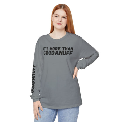 It's more than GoodaNuff Unisex Long Sleeve Tee