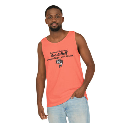 You know Today was GoodaNuff when your Fingers smell like Fish. Men's Lightweight Tank Top