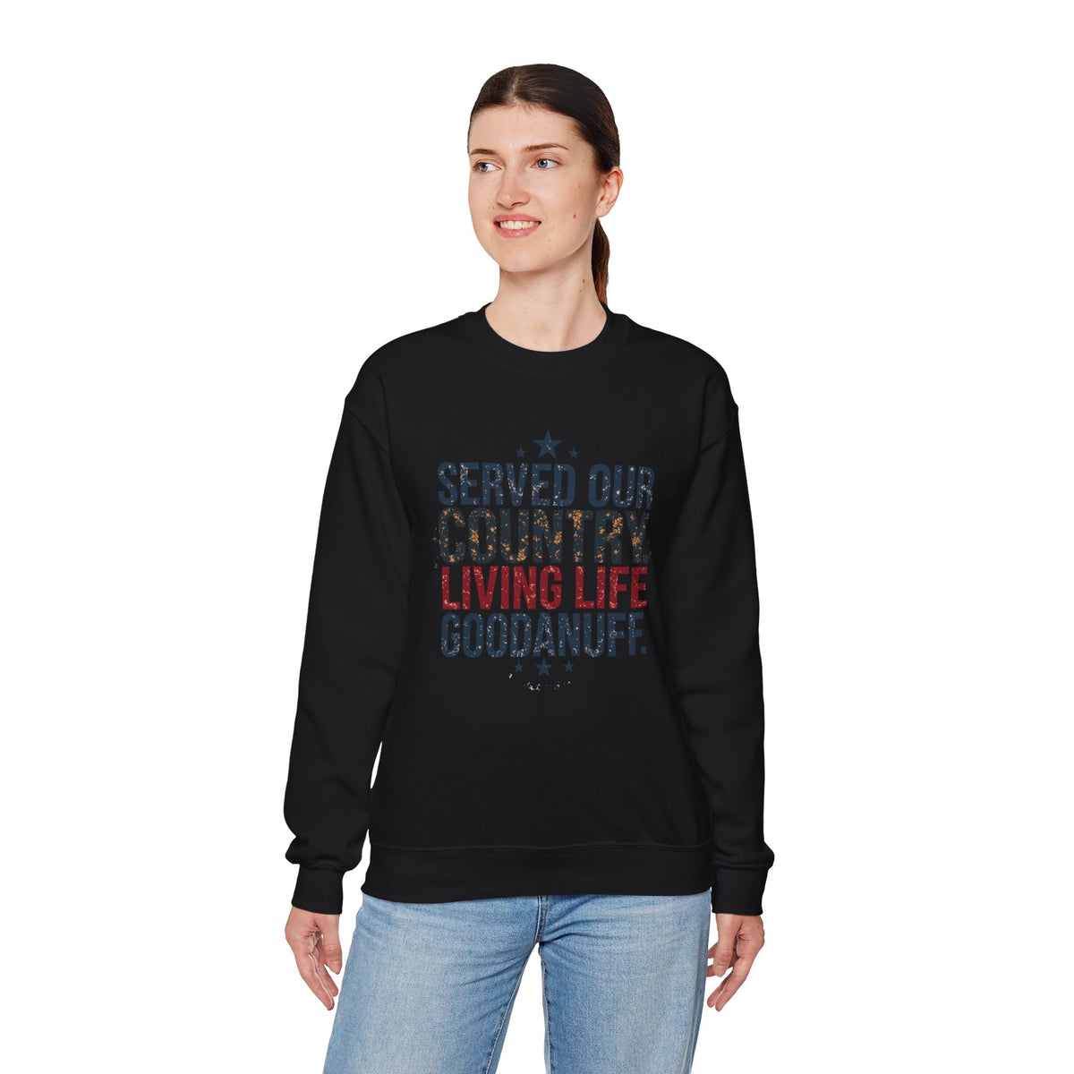 Served Our Country. Living Life GoodaNuff. Unisex Crewneck