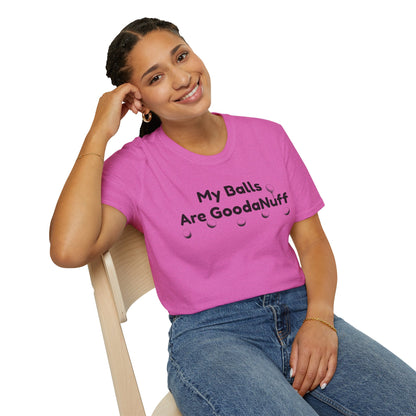 My Balls are GoodaNuff Unisex Softstyle T-Shirt