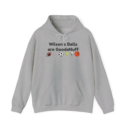 Wilson’s Balls Are GoodaNuff Hoodie