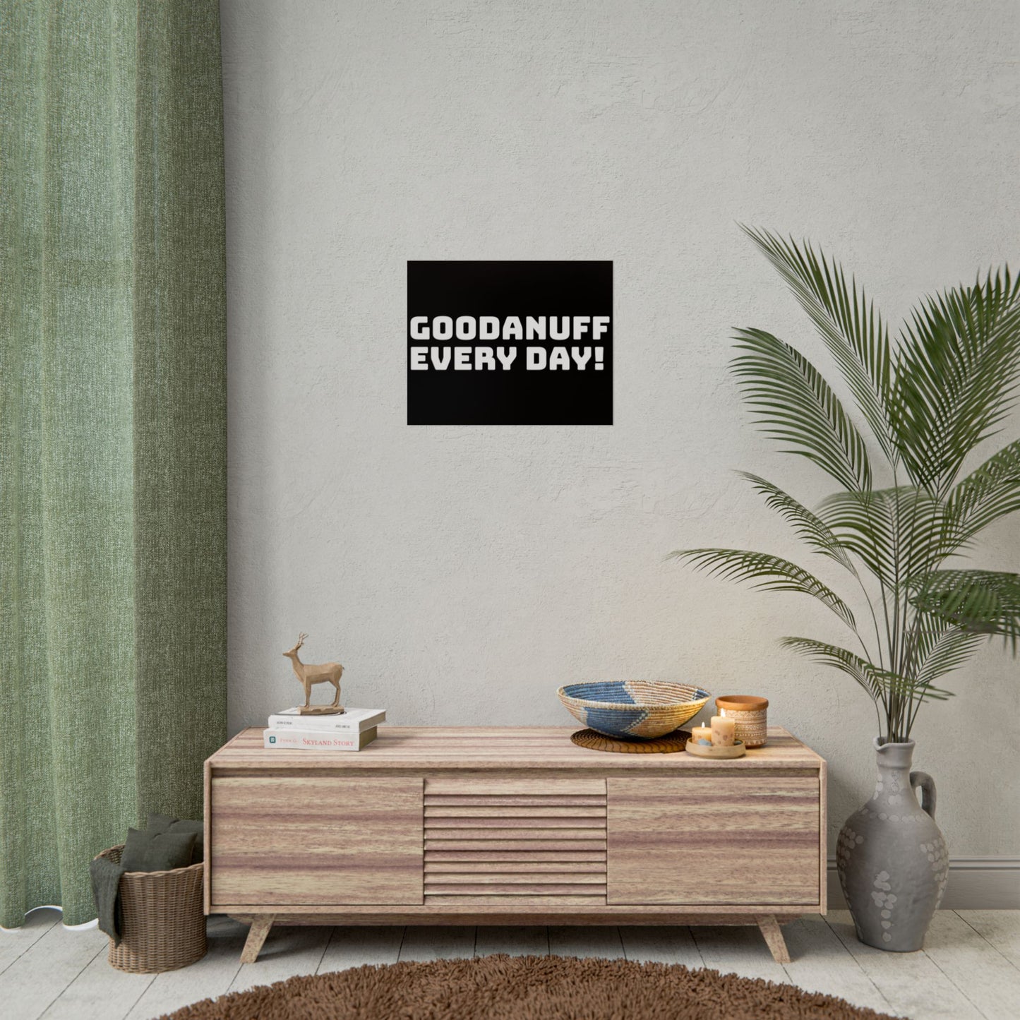 GoodaNuff Every Day! Poster