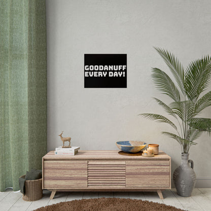 GoodaNuff Every Day! Poster