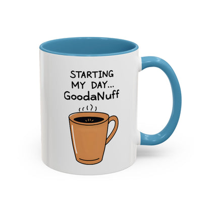 Starting my day...GoodaNuff Coffee Mug