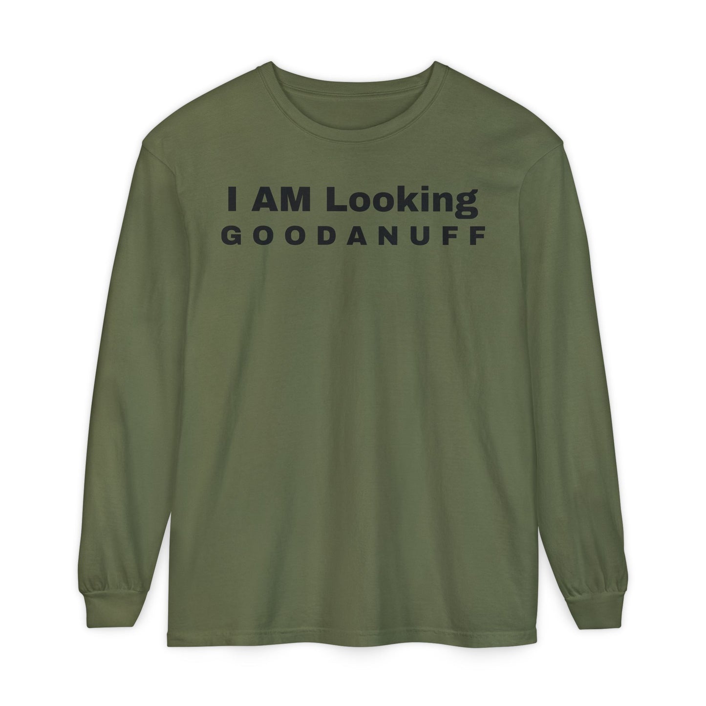 I AM Looking GOODANUFF Unisex Long Sleeve Tee