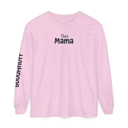 This Mama maybe Tired but she's Tough, Loving and Totally GoodaNuff Unisex Long Sleeve Tee