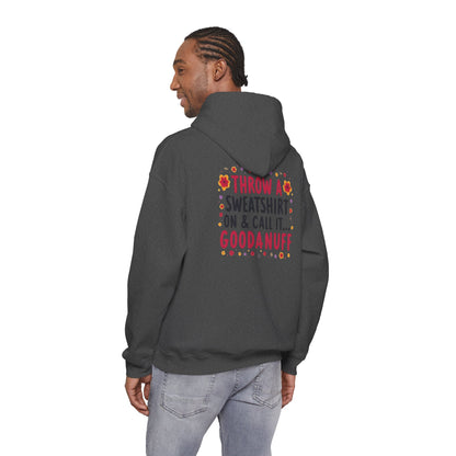 Throw a Sweatshirt on & call it GoodaNuff Unisex Hoodie