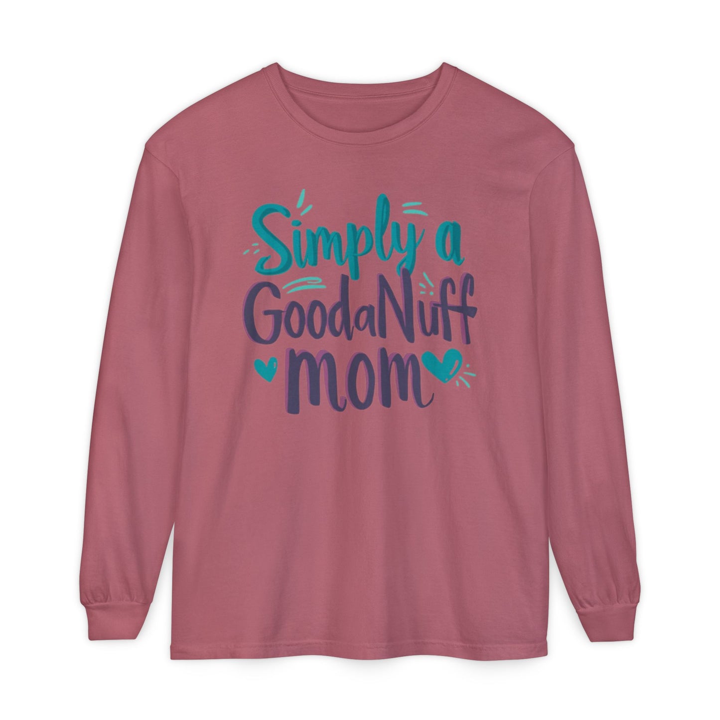 Simply a GoodaNuff Mom Unisex Long Sleeve Tee