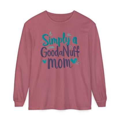 Simply a GoodaNuff Mom Unisex Long Sleeve Tee