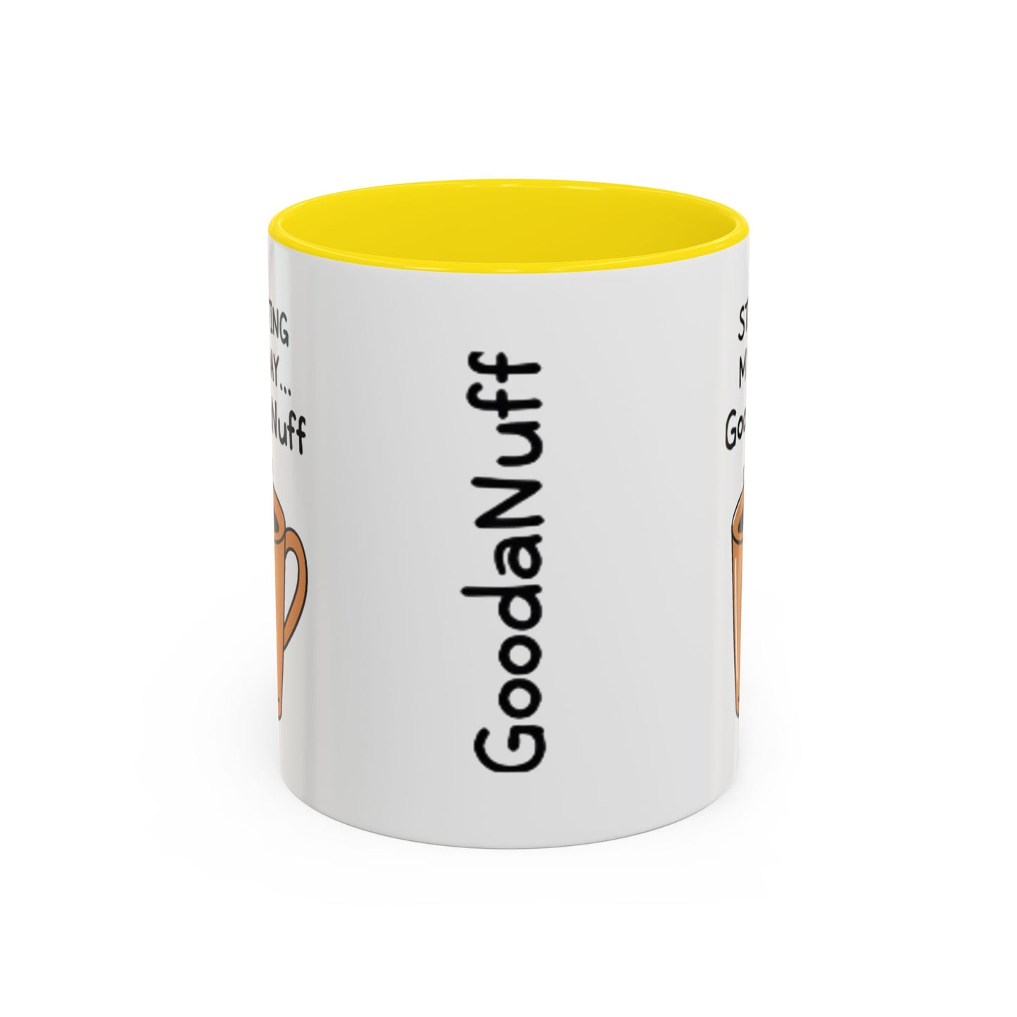 Starting my day...GoodaNuff Coffee Mug