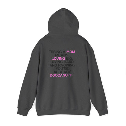 Being a Mom means Loving Big, trying hard and knowing you're already GoodaNuff Unisex Hoodie