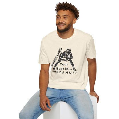 Wrestling Your Best is...GoodaNuff Unisex Softstyle T-Shirt