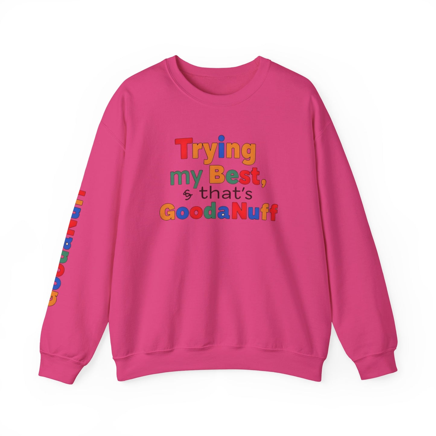 Trying my Best & Thats GoodaNuff Unisex Crewneck
