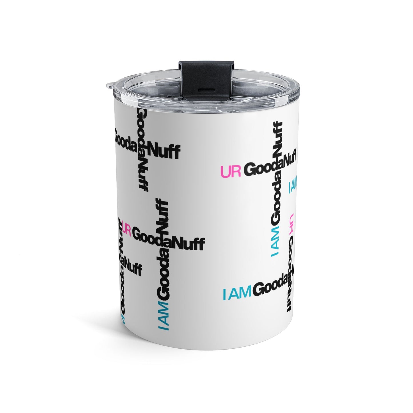 I AM GoodaNuff. UR GoodaNuff Small Tumbler