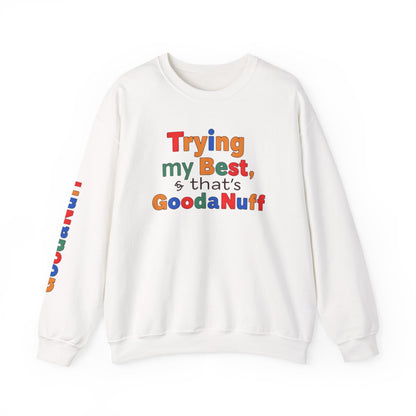 Trying my Best & Thats GoodaNuff Unisex Crewneck