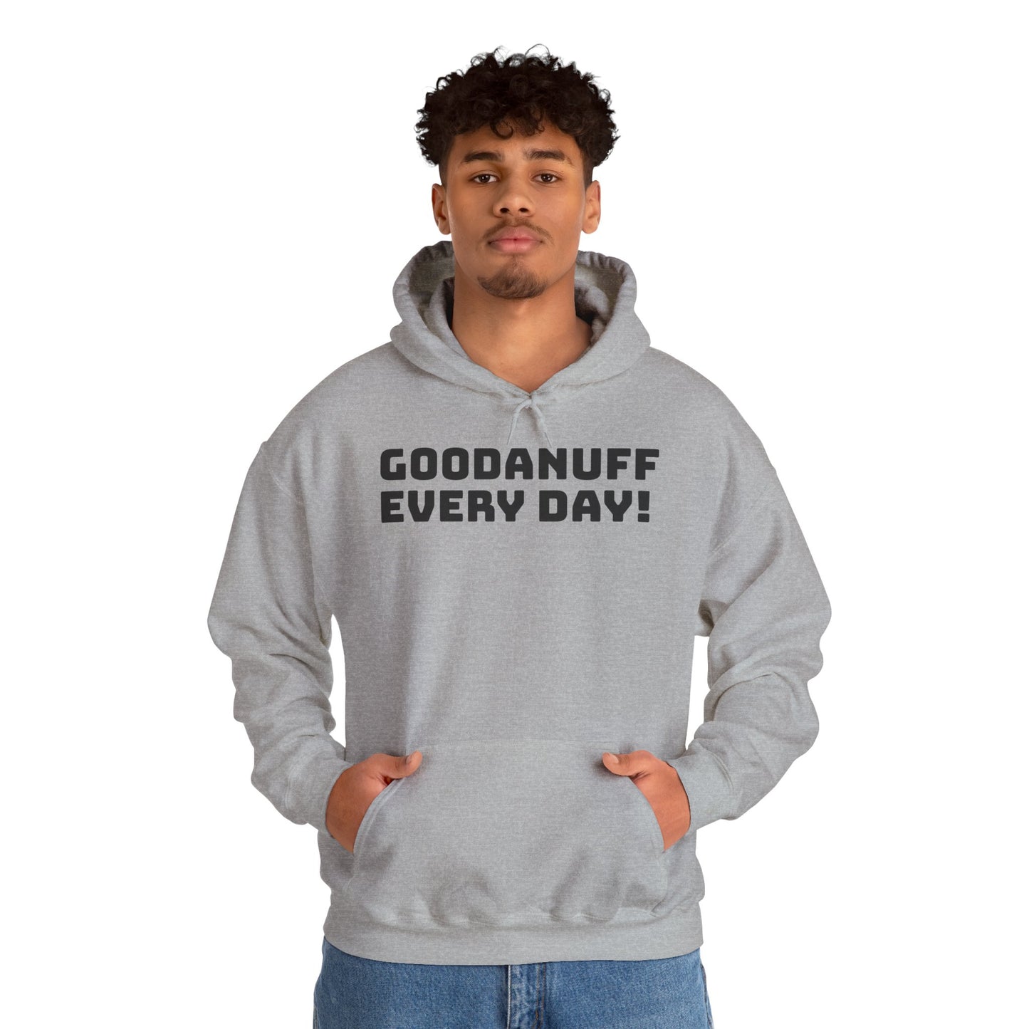 GoodaNuff Every Day! Unisex Hoodie