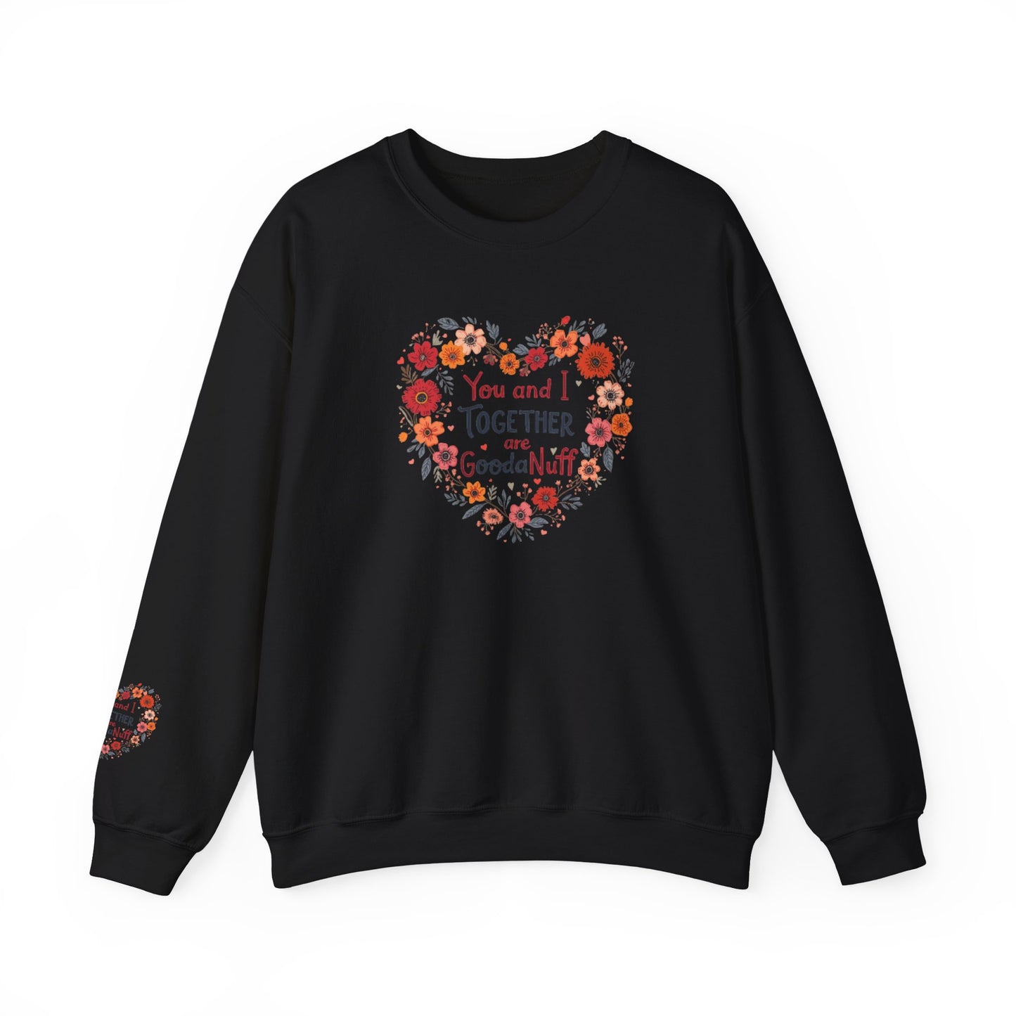 You and I Together are GoodaNuff Unisex Crewneck