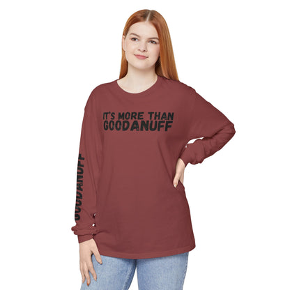 It's more than GoodaNuff Unisex Long Sleeve Tee