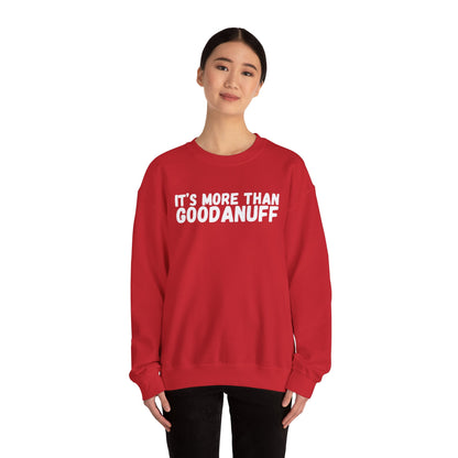 It's more than GoodaNuff Unisex Crewneck