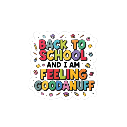 Back to School and I Am Feeling GoodaNuff Sticker