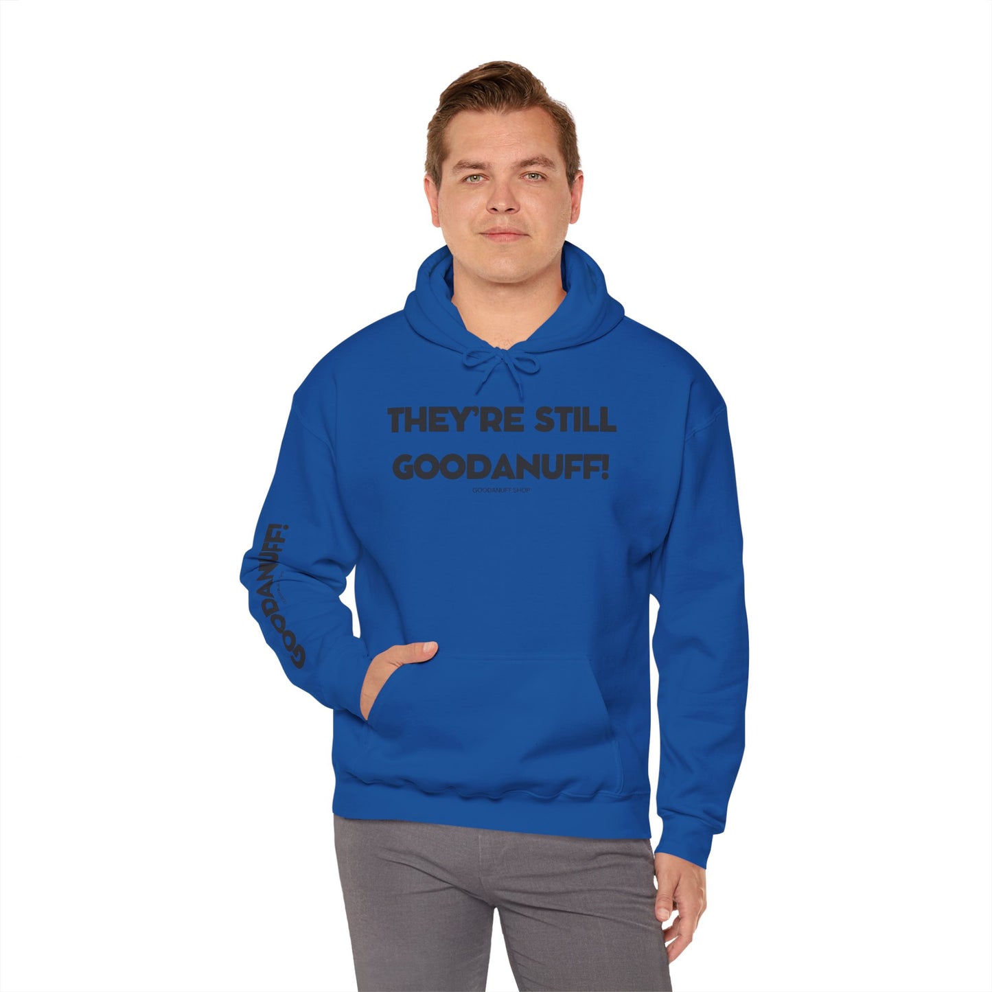 They're Still GoodaNuff Unisex Hoodie