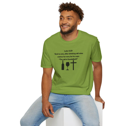 Luke 5:39 "The old is GoodaNuff" Unisex Softstyle T-Shirt