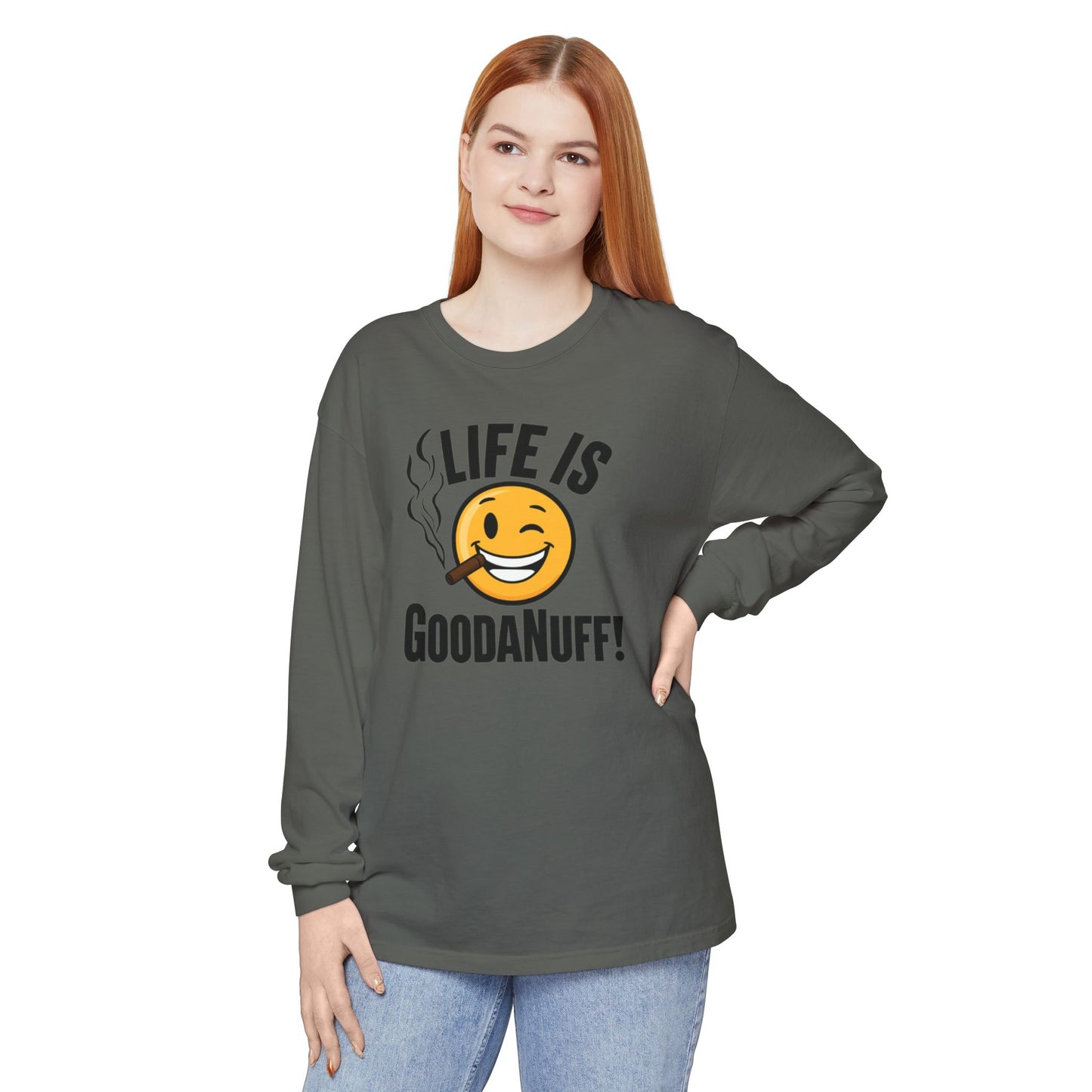 Life is GoodaNuff Unisex Long Sleeve Tee