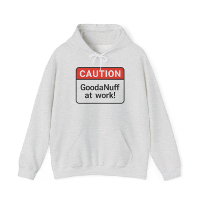 Caution GoodaNuff at Work! Unisex Hoodie