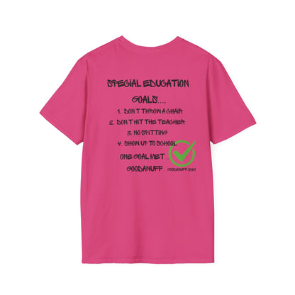 Special Education Goals...GoodaNuff Unisex Softstyle T-Shirt