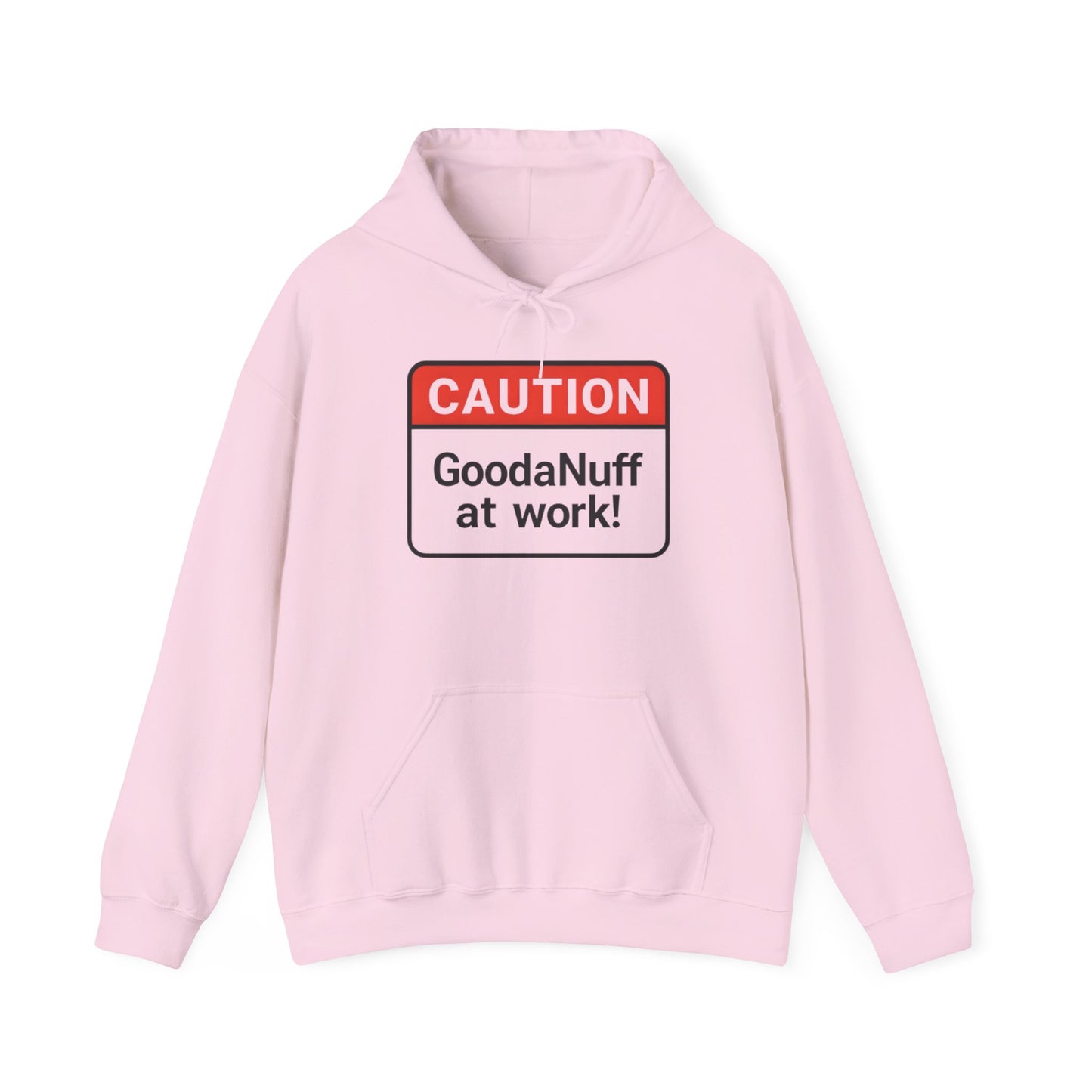 Caution GoodaNuff at Work! Unisex Hoodie