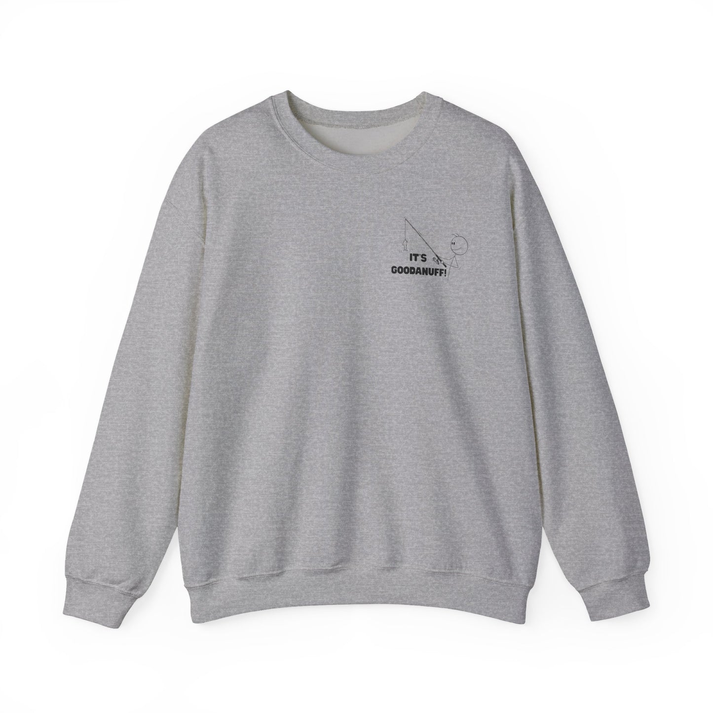 It's GoodaNuff Unisex Crewneck