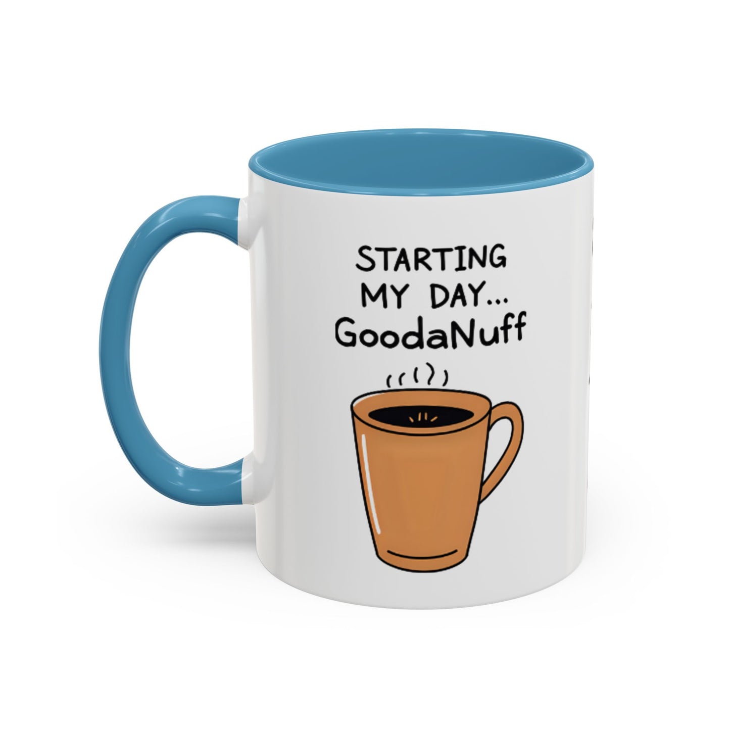 Starting my day...GoodaNuff Coffee Mug