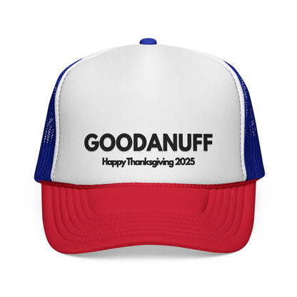 Happy Thanksgiving...GoodaNuff Trucker Hat
